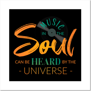 Music in the soul can be heard by the universe Posters and Art
